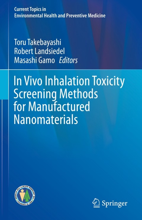 In Vivo Inhalation Toxicity Screening Methods for Manufactured Nanomaterials - FULL INSTANT DOWNLOAD | PDF DOCX EPUB