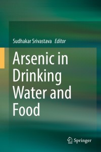 Cover image: Arsenic in Drinking Water and Food 9789811385865
