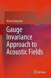 Cover image: Gauge Invariance Approach to Acoustic Fields 9789811387500