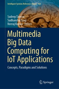 Cover image: Multimedia Big Data Computing for IoT Applications 9789811387586