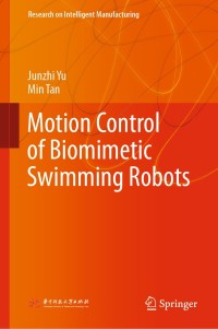 表紙画像: Motion Control of Biomimetic Swimming Robots 9789811387708