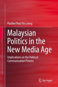 Omslagafbeelding: Malaysian Politics in the New Media Age 9789811387821