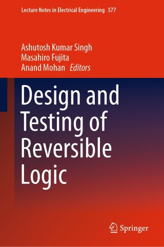 Cover image: Design and Testing of Reversible Logic 9789811388200