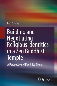表紙画像: Building and Negotiating Religious Identities in a Zen Buddhist Temple 9789811388620