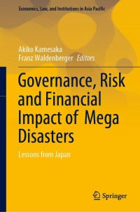 Cover image: Governance, Risk and Financial Impact of  Mega Disasters 9789811390043