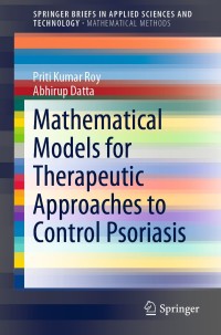 Cover image: Mathematical Models for Therapeutic Approaches to Control Psoriasis 9789811390197