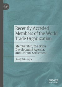 表紙画像: Recently Acceded Members of the World Trade Organization 9789811391583