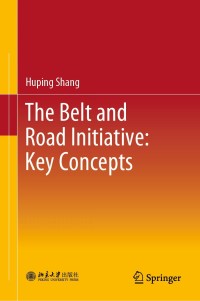 Omslagafbeelding: The Belt and Road Initiative: Key Concepts 9789811392009