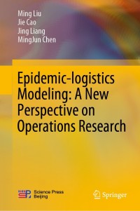 Titelbild: Epidemic-logistics Modeling: A New Perspective on Operations Research 9789811393525