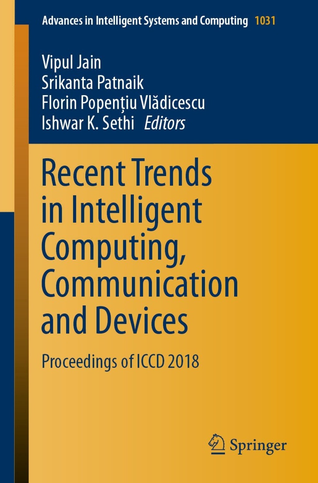 Recent Trends in Intelligent Computing, Communication and Devices Proceedings of ICCD 2018