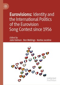 表紙画像: Eurovisions: Identity and the International Politics of the Eurovision Song Contest since 1956 9789811394263