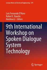 Imagen de portada: 9th International Workshop on Spoken Dialogue System Technology 9789811394423
