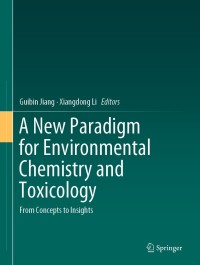 Omslagafbeelding: A New Paradigm for Environmental Chemistry and Toxicology 9789811394461