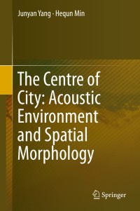 Immagine di copertina: The Centre of City: Acoustic Environment and Spatial Morphology 9789811397011