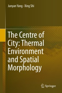 Titelbild: The Centre of City: Thermal Environment and Spatial Morphology 9789811397059