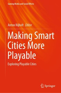 Cover image: Making Smart Cities More Playable 9789811397646