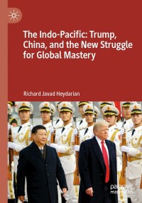 Cover image: The Indo-Pacific: Trump, China, and the New Struggle for Global Mastery 9789811397981