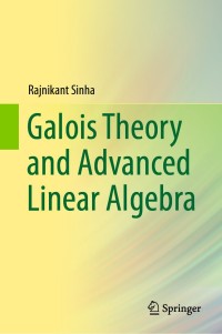 Cover image: Galois Theory and Advanced Linear Algebra 9789811398483