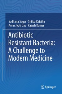 Titelbild: Antibiotic Resistant Bacteria: A Challenge to Modern Medicine 9789811398780