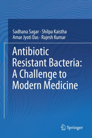 Cover image: Antibiotic Resistant Bacteria: A Challenge to Modern Medicine 9789811398780