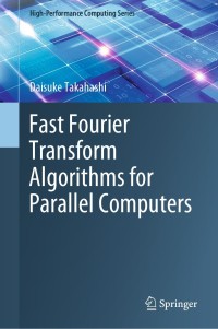 Cover image: Fast Fourier Transform Algorithms for Parallel Computers 9789811399640