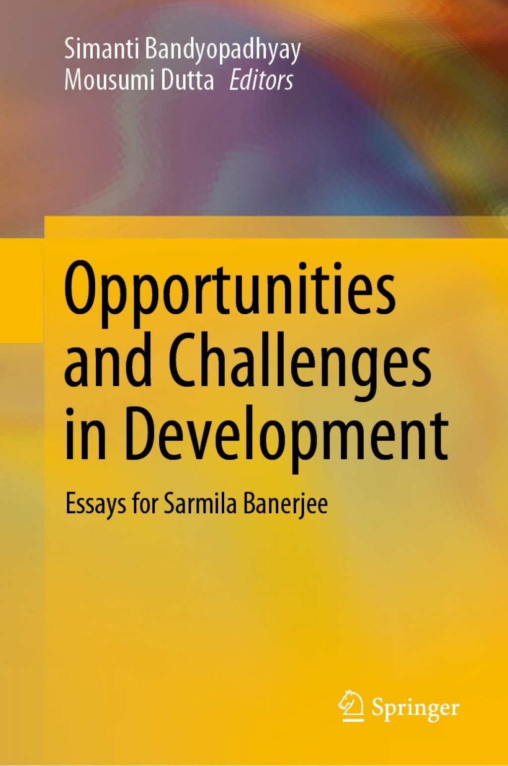 Opportunities and Challenges in Development Essays for Sarmila Banerjee