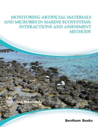 Omslagafbeelding: Monitoring Artificial Materials and Microbes in Marine Ecosystems: Interactions and Assessment Methods 1st edition 9789811437236