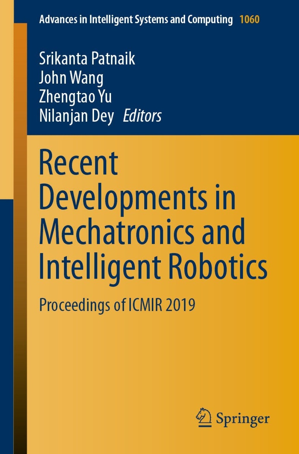 Recent Developments in Mechatronics and Intelligent Robotics Proceedings of ICMIR 2019 1st Edition