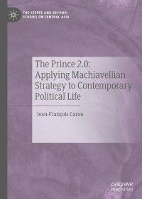 Omslagafbeelding: The Prince 2.0: Applying Machiavellian Strategy to Contemporary Political Life 9789811503528