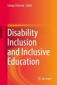 صورة الغلاف: Disability Inclusion and Inclusive Education 1st edition 9789811505232