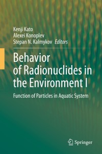 Cover image: Behavior of Radionuclides in the Environment I 1st edition 9789811506789