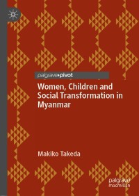 Immagine di copertina: Women, Children and Social Transformation in Myanmar 9789811508202