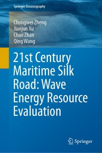Imagen de portada: 21st Century Maritime Silk Road: Wave Energy Resource Evaluation 9789811509162