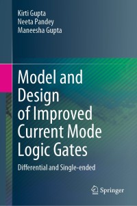 表紙画像: Model and Design of Improved Current Mode Logic Gates 9789811509810