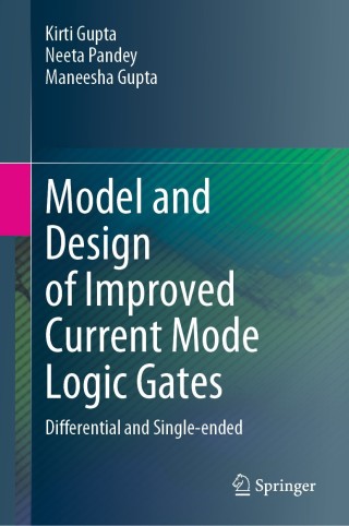 表紙画像: Model and Design of Improved Current Mode Logic Gates 9789811509810