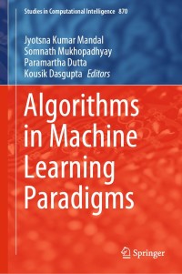 Cover image: Algorithms in Machine Learning Paradigms 9789811510403