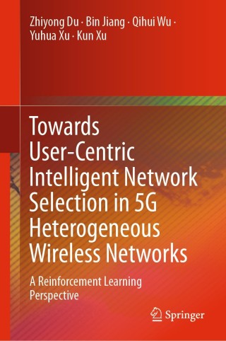 Cover image: Towards User-Centric Intelligent Network Selection in 5G Heterogeneous Wireless Networks 9789811511196