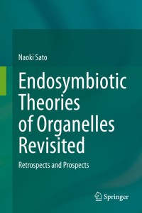 Cover image: Endosymbiotic Theories of Organelles Revisited 9789811511608