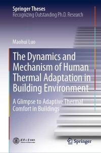 صورة الغلاف: The Dynamics and Mechanism of Human Thermal Adaptation in Building Environment 9789811511646