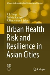 صورة الغلاف: Urban Health Risk and Resilience in Asian Cities 1st edition 9789811512049
