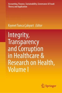 Imagen de portada: Integrity, Transparency and Corruption in Healthcare & Research on Health, Volume I 1st edition 9789811514234