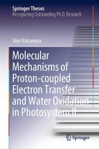 Immagine di copertina: Molecular Mechanisms of Proton-coupled Electron Transfer and Water Oxidation in Photosystem II 9789811515835