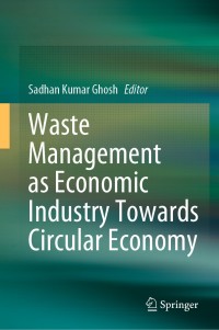Imagen de portada: Waste Management as Economic Industry Towards Circular Economy 1st edition 9789811516191