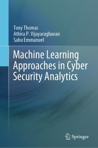 Cover image: Machine Learning Approaches in Cyber Security Analytics 9789811517051