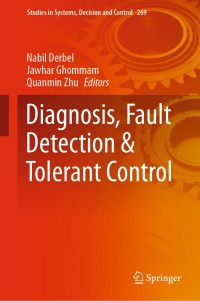 Cover image: Diagnosis, Fault Detection & Tolerant Control 1st edition 9789811517457