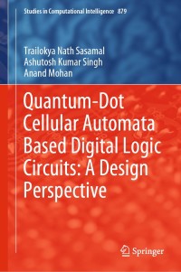 Imagen de portada: Quantum-Dot Cellular Automata Based Digital Logic Circuits: A Design Perspective 9789811518225