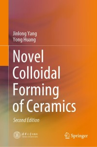 صورة الغلاف: Novel Colloidal Forming of Ceramics 2nd edition 9789811518713