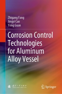 Cover image: Corrosion Control Technologies for Aluminum Alloy Vessel 9789811519314