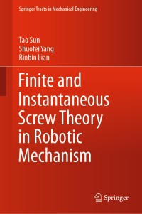 Omslagafbeelding: Finite and Instantaneous Screw Theory in Robotic Mechanism 9789811519437