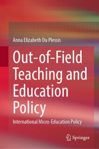 Cover image: Out-of-Field Teaching and Education Policy 9789811519475